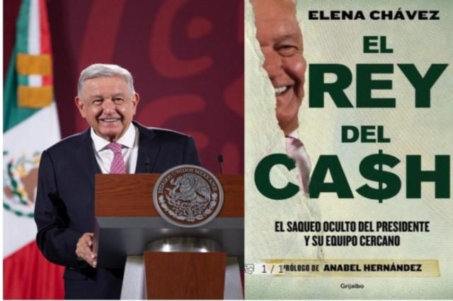 “El Rey del Cash” de Elena Chávez es una calumnia: López Obrador
